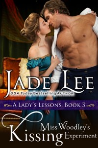Cover Miss Woodley's Kissing Experiment (A Lady's Lessons, Book 3)