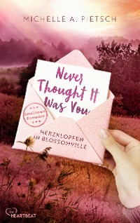 Cover Never Thought It Was You - Herzklopfen in Blossomville