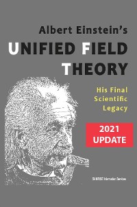 Cover Albert Einstein's Unified Field Theory (U.S. English / 2021 Edition)