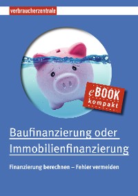 Cover Baufinanzierung oder  Immobilienfinanzierung