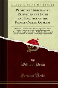 Cover Primitive Christianity Revived in the Faith and Practice of the People Called Quakers