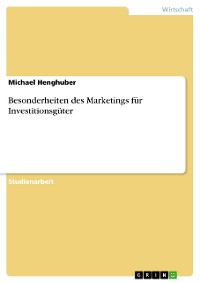 Cover Besonderheiten des Marketings für Investitionsgüter