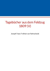 Cover Tagebücher aus dem Feldzug 1809 (V)