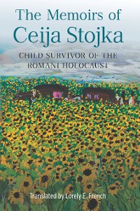 Cover The Memoirs of Ceija Stojka, Child Survivor of the Romani Holocaust