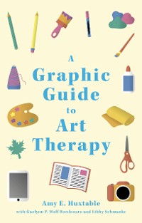 Cover A Graphic Guide to Art Therapy