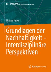 Cover Grundlagen der Nachhaltigkeit - Interdisziplinäre Perspektiven