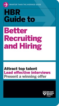 Cover HBR Guide to Better Recruiting and Hiring