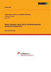 Cover Dieter Schnebel. Leben, Werke und Bedeutung des deutschen Komponisten