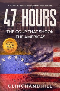 Cover 47 Hours, The Fall and Rise of Hugo Chavez