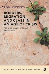 Cover Borders, Migration and Class in an Age of Crisis