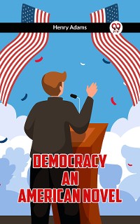 Cover Democracy An American Novel