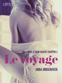 Cover Le voyage, Une femme à cœur ouvert chapitre 5 - Une nouvelle érotique