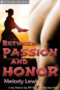 Cover Between Passion and Honor - A Sexy Historical Gay Asian M/M Erotic Romance from Steam Books