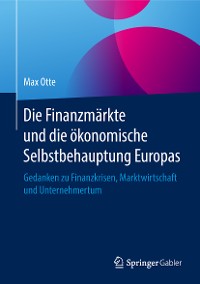 Cover Die Finanzmärkte und die ökonomische Selbstbehauptung Europas