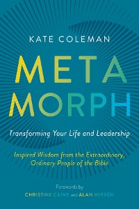 Cover Metamorph: Transforming Your Life and Leadership