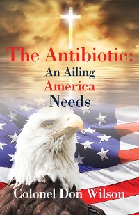 Cover The Antibiotic an Ailing America Needs