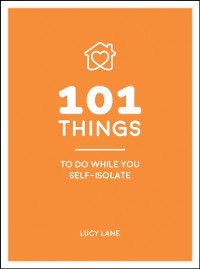 Cover 101 Things to Do While You Self-Isolate