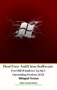 Cover Best Free AntiVirus Software For Old Windows Xp Sp3 Operating System 2021 Bilingual Version