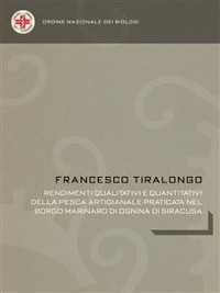 Cover Rendimenti qualitativi e quantitativi della pesca artigianale praticata nel borgo marinaro di Ognina di Siracusa