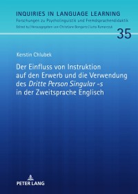 Cover Der Einfluss von Instruktion auf den Erwerb und die Verwendung des «Dritte Person Singular -s» in der Zweitsprache Englisch