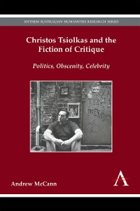 Cover Christos Tsiolkas and the Fiction of Critique