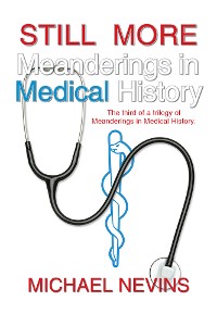 Cover Still More Meanderings in Medical History