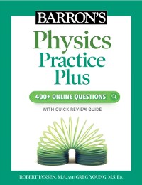 Cover Barron's Physics Practice Plus: 400+ Online Questions and Quick Study Review