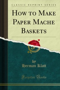 Cover How to Make Paper Mache Baskets