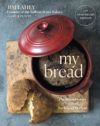 Cover My Bread: The Revolutionary No-Work, No-Knead Method (15th Anniversary Edition)