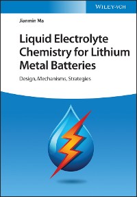 Cover Liquid Electrolyte Chemistry for Lithium Metal Batteries