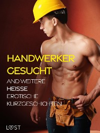 Cover Handwerker gesucht and weitere heiße erotische Kurzgeschichten