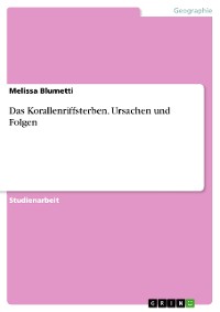 Cover Das Korallenriffsterben. Ursachen und Folgen