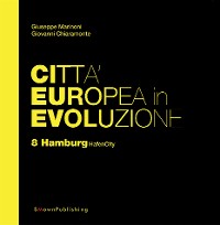 Cover Città Europea in Evoluzione. 8 Hamburg HafenCity