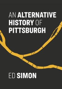 Cover Alternative History of Pittsburgh