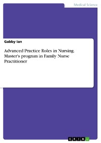 Cover Advanced Practice Roles in Nursing. Master's program in Family Nurse Practitioner