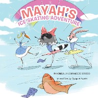 Cover Mayah’s Ice Skating Adventure
