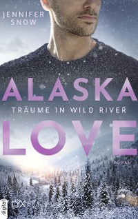 Cover Alaska Love - Träume in Wild River