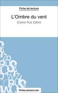 Cover L'Ombre du vent de Carlos Ruiz Zafón (Fiche de lecture)