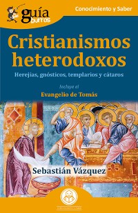 Cover GuíaBurros: Cristianismos heterodoxos