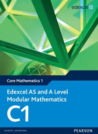 Cover Edexcel AS and A Level Modular Mathematics Core Mathematics C1 eBook edition