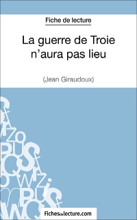 Cover La guerre de Troie n'aura pas lieu de Jean Giraudoux (Fiche de lecture)