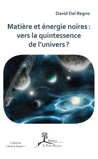 Cover Matière et énergie noires : vers la quintessence de l’univers ?