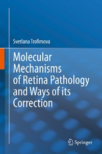 Cover Molecular Mechanisms of Retina Pathology and Ways of its Correction