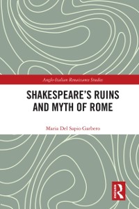 Cover Shakespeare's Ruins and Myth of Rome