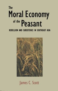 Cover Moral Economy of the Peasant