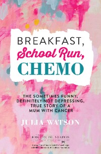 Cover Breakfast, School Run, Chemo