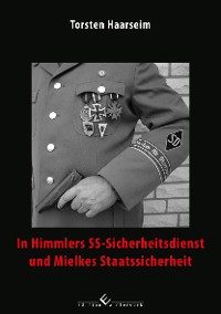 Cover In Himmlers SS-Sicherheitsdienst und Mielkes Staatssicherheit