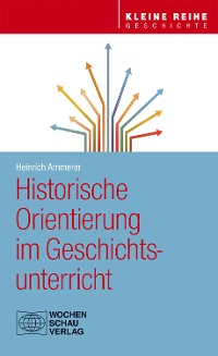 Cover Historische Orientierung im Geschichtsunterricht