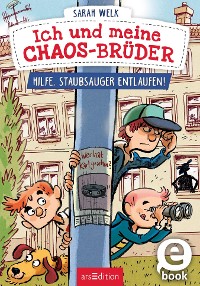 Cover Ich und meine Chaos-Brüder – Hilfe, Staubsauger entlaufen!