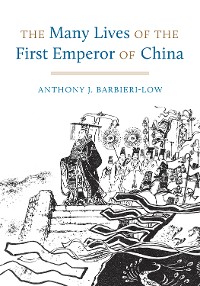 Cover The Many Lives of the First Emperor of China